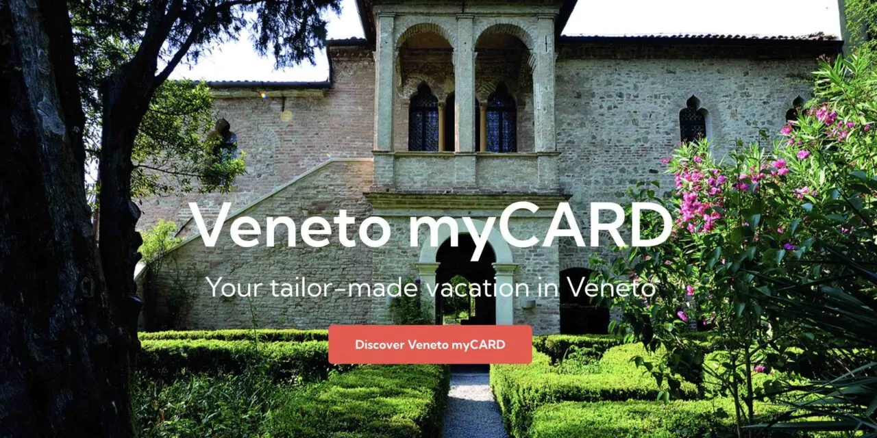 Veneto myCARD to design your tailor-made holiday in “the Land of Venice”